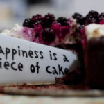 Happiness is a piece of cake.